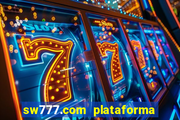 sw777.com plataforma cassino online